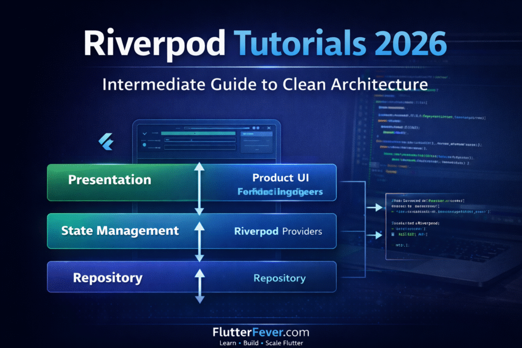 Riverpod Tutorials 2026 – Intermediate Level Guide