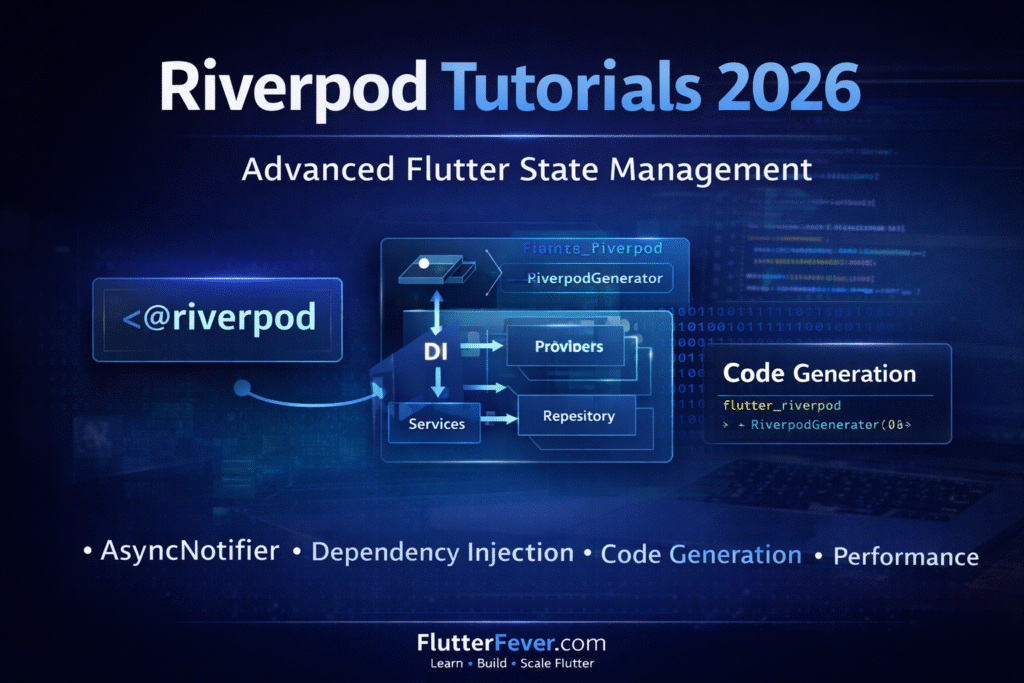 Riverpod Tutorials 2026 – Advanced Level Guide