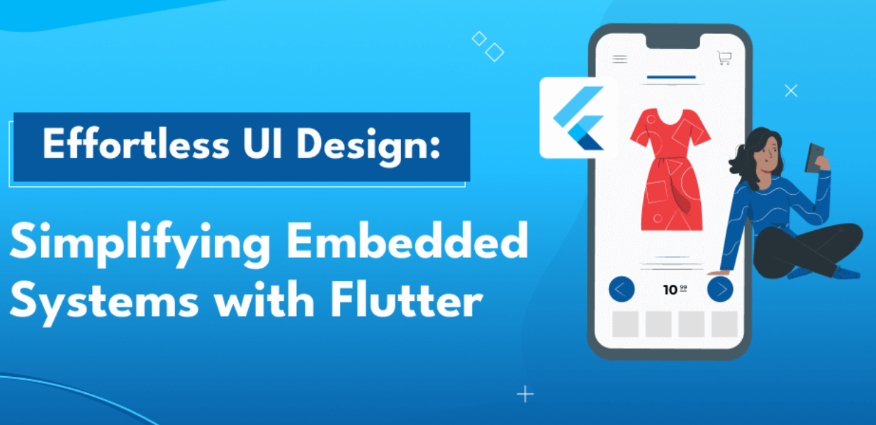 Effortless UI Design: Simplifying Embedded Systems with Flutter